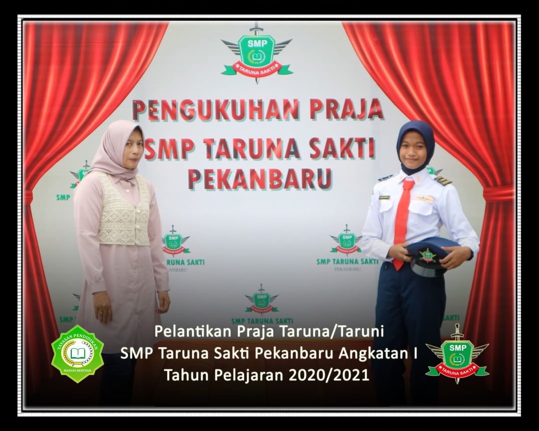 Pelantikan Praja Taruna/Taruni
SMP Taruna Sakti Pekanbaru Angkatan I
Tahun Pelajaran 2020/2021